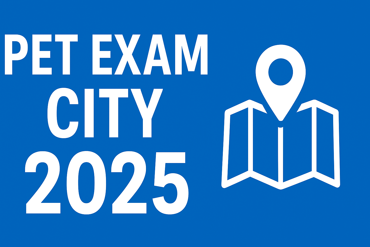 PET Exam City 2025
